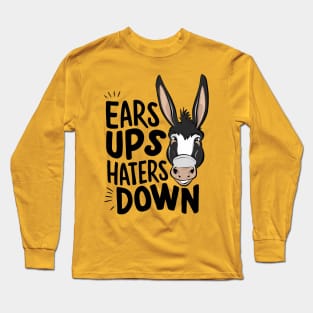 Ears up Haters Down Long Sleeve T-Shirt